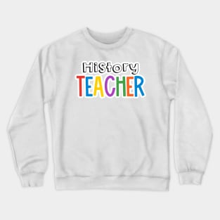 Rainbow History Teacher Crewneck Sweatshirt